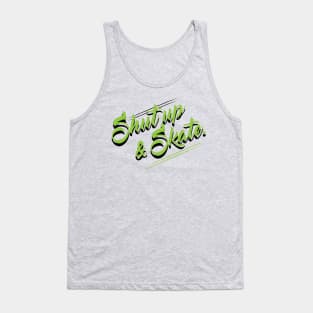 Shut Up & Skate Tank Top